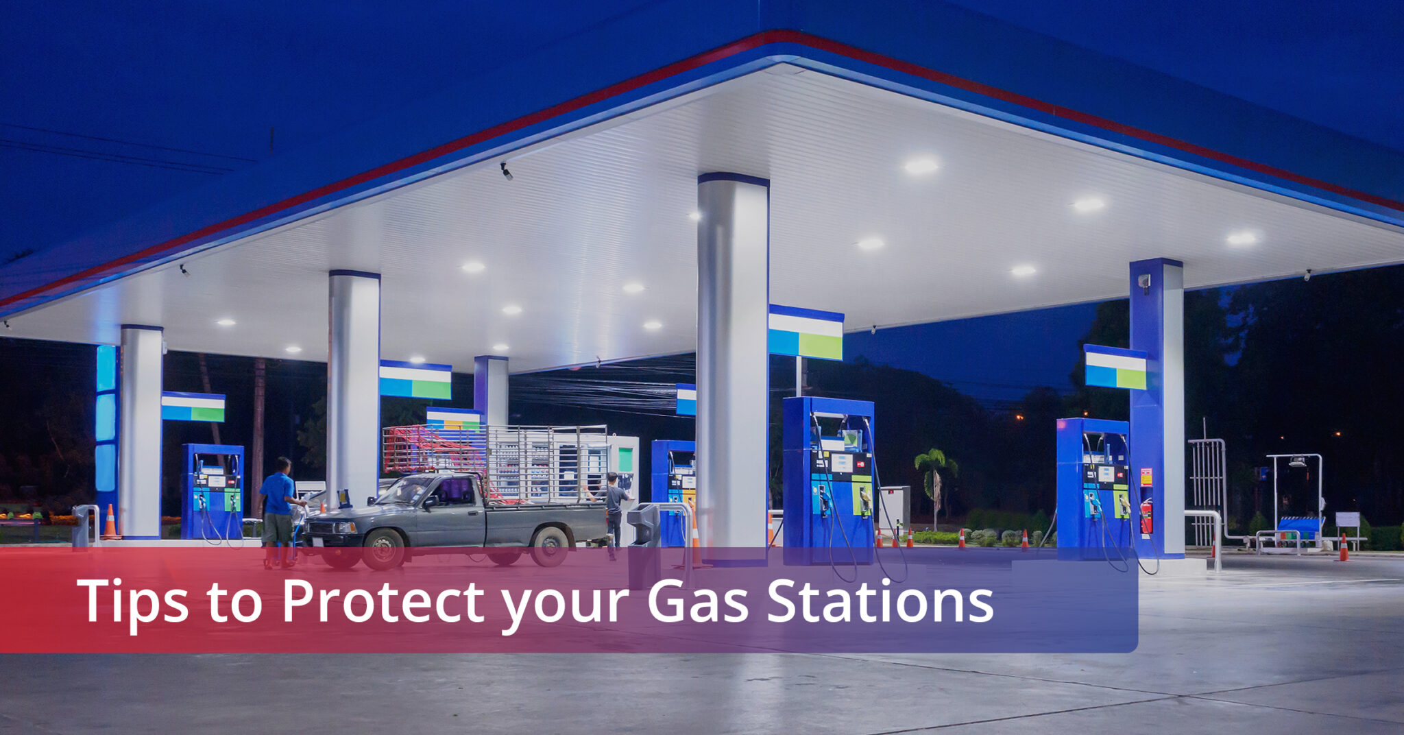 Tips to Protect Your Gas Station | Guide on Fuel Station safety